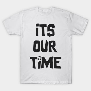 The goonies It's Our Time T-Shirt